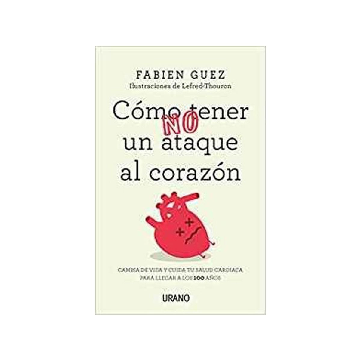 TOP10BOOKS - LIBRO Cómo No Tener Un Ataque Al Corazón - cómo No Tener Un Ataque Al Corazón