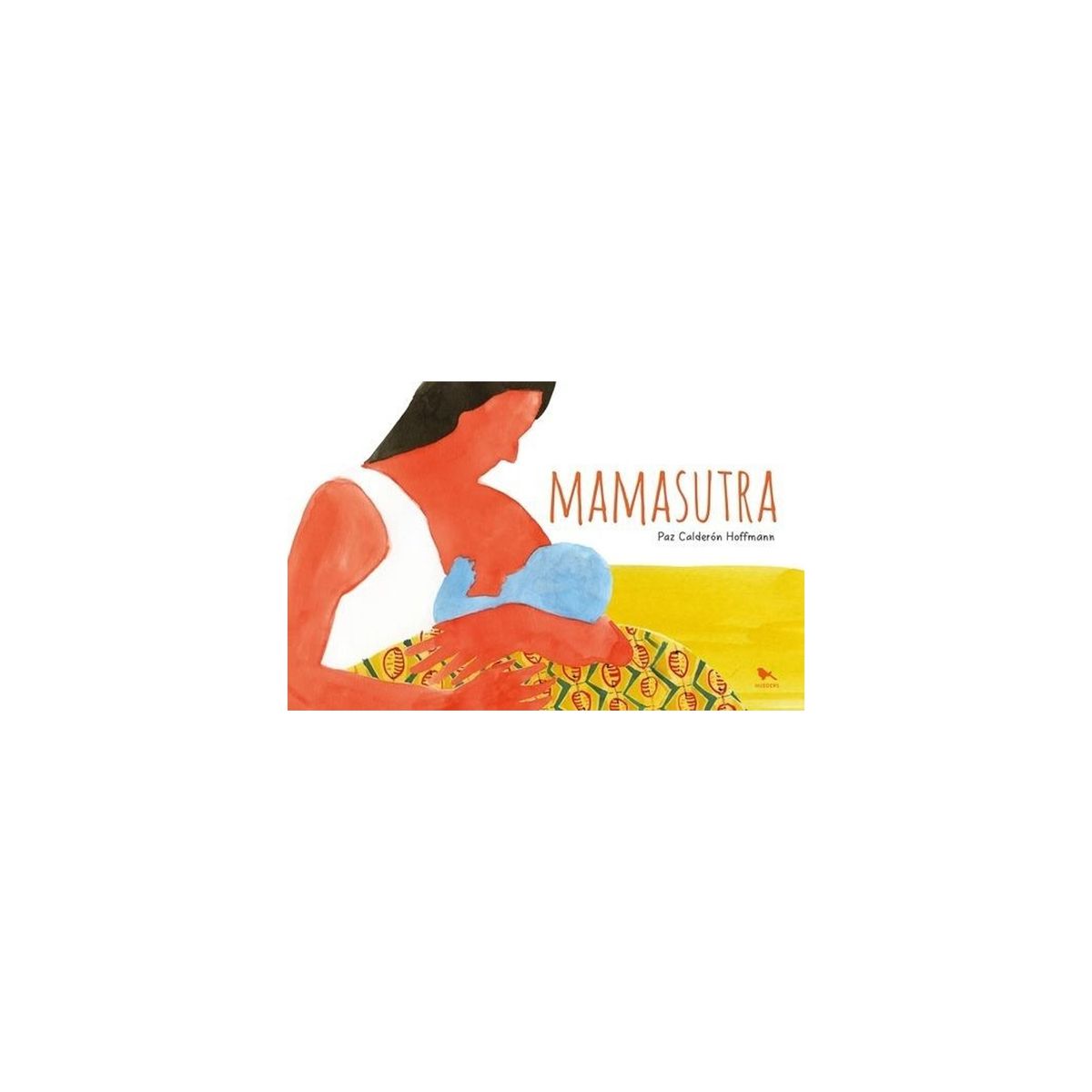 TOP10BOOKS - LIBRO Mamasutra - PAZ CALDERON HOFFMANN