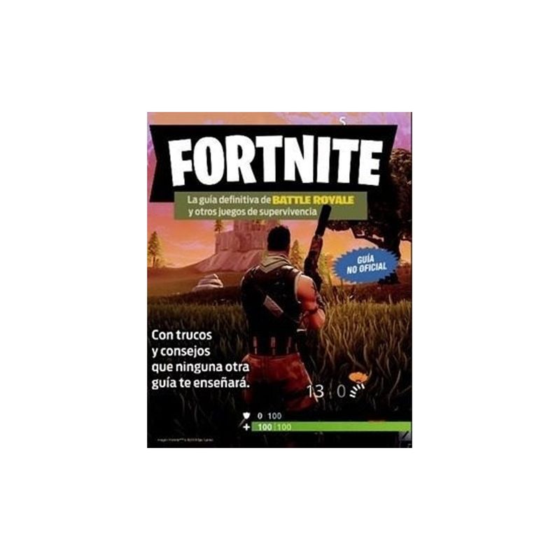 TOP10BOOKS - LIBRO FORTNITE. LA GUIA DEFINITIVA DE BATTLE ROYALE Y OTROS JUEGOS DE SUPERVIVE