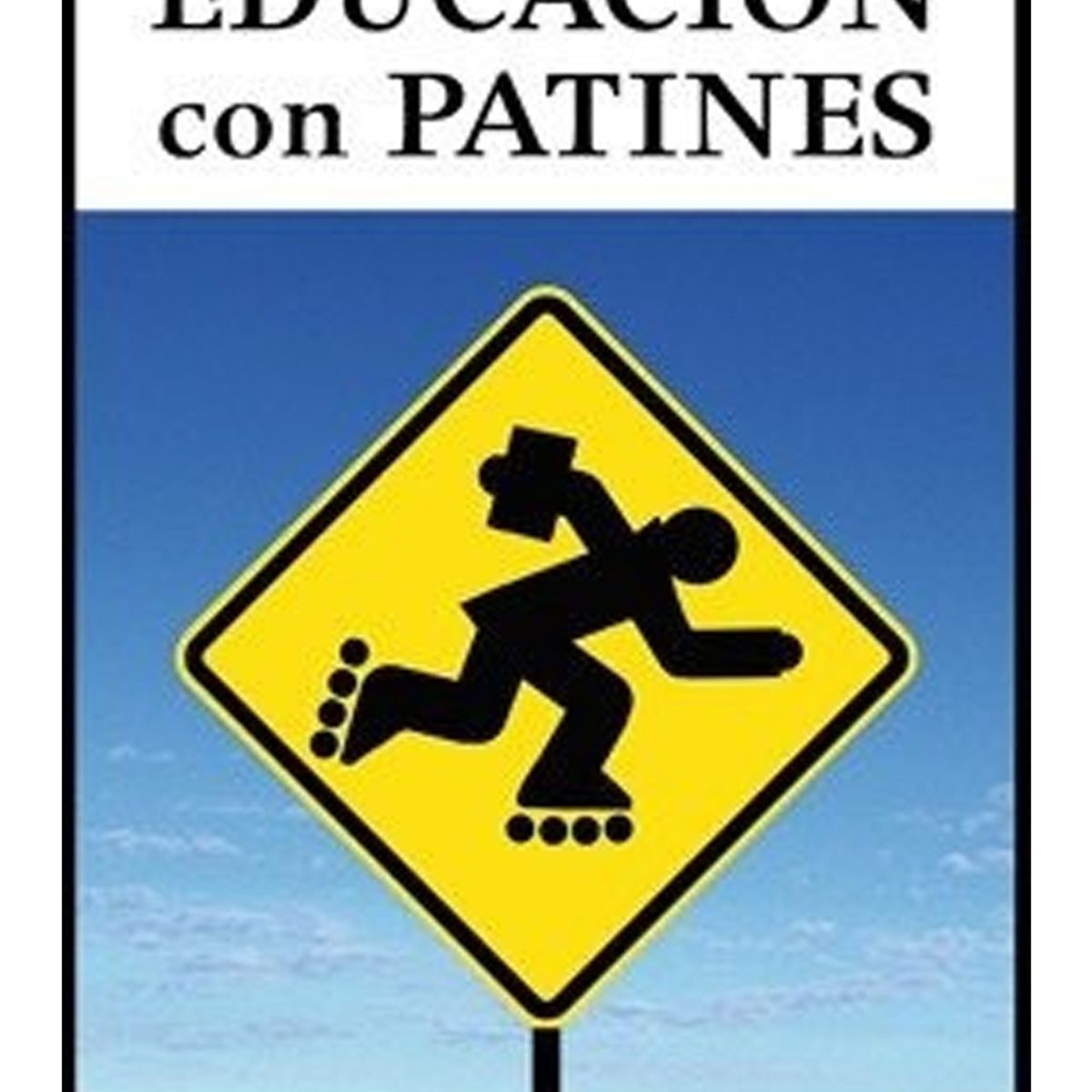 TOP10BOOKS - LIBRO Educación Con Patines - Educación Con Patines