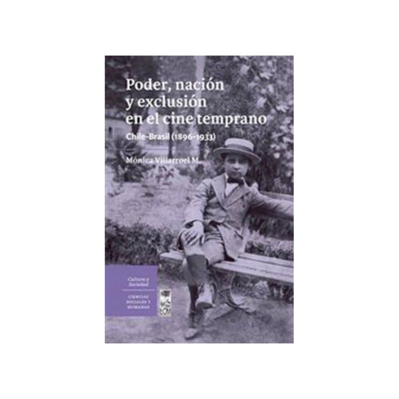 TOP10BOOKS - Libro PODER, NACION Y EXCLUSION EN EL CINE TEMPRANO CHILE-BRASIL (1896-1933)