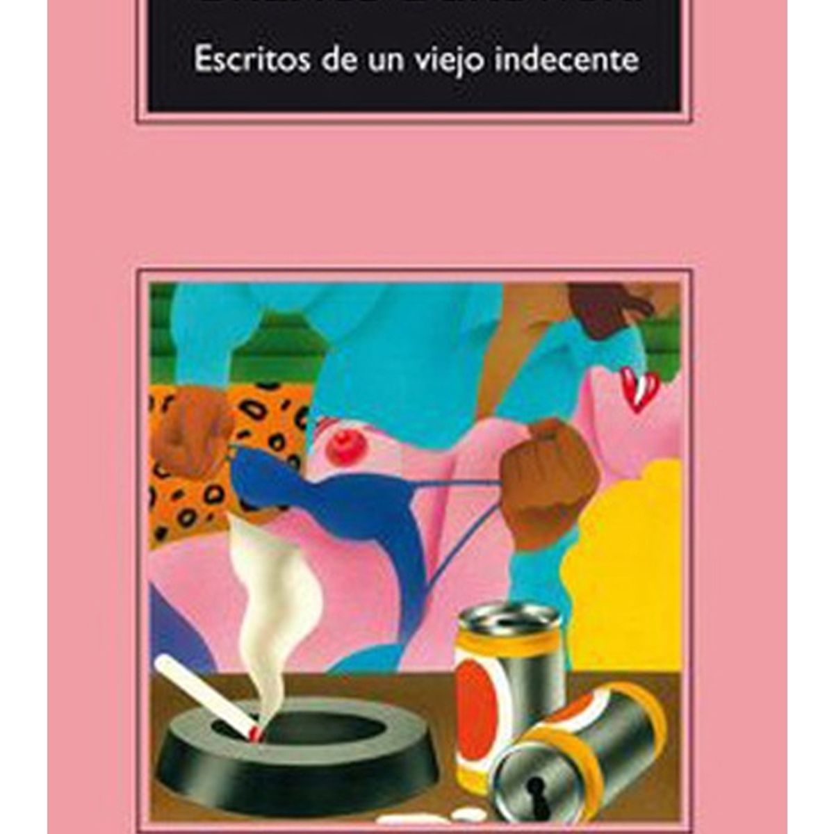 TOP10BOOKS - LIBRO Escritos De Un Viejo Indecente - Escritos De Un Viejo Indecente