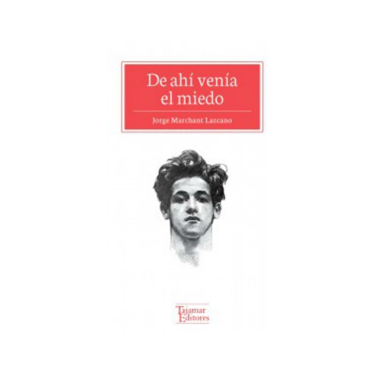 TOP10BOOKS - LIBRO De Ahi Venia El Miedo - De Ahi Venia El Miedo