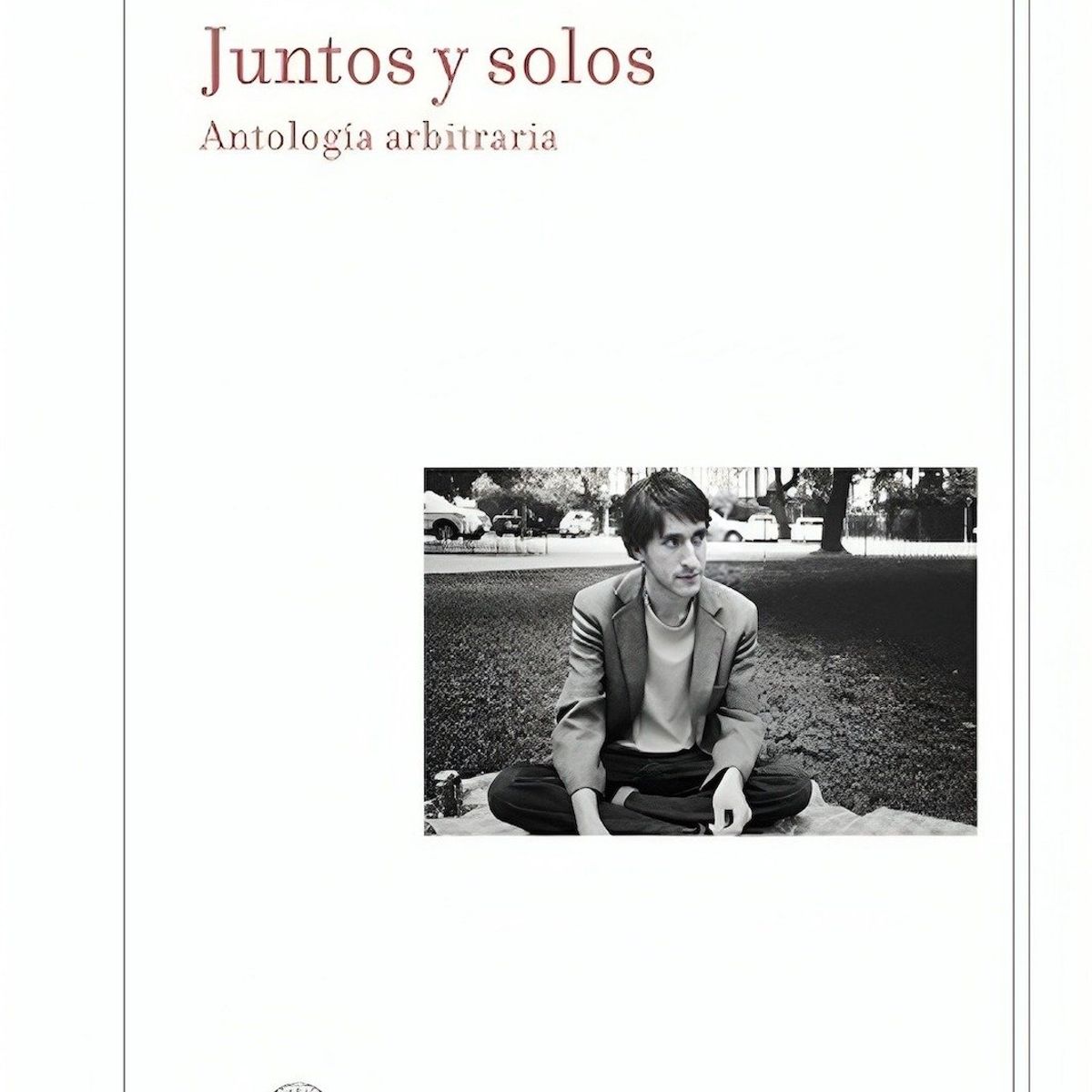 TOP10BOOKS - LIBRO Juntos Y Solos. Antología Arbitraria - ALBERTO FUGUET