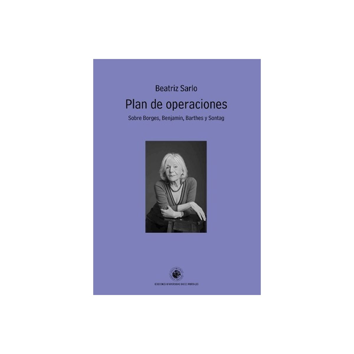 TOP10BOOKS - LIBRO Plan De Operaciones. Sobre Borges, Benjamín, Barthes Y Sontag
