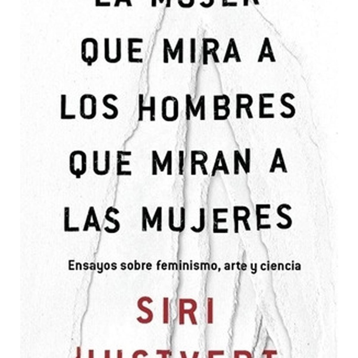 TOP10BOOKS - LIBRO La Mujer Que Mira A Los Hombres Que Miran A Las Mujeres