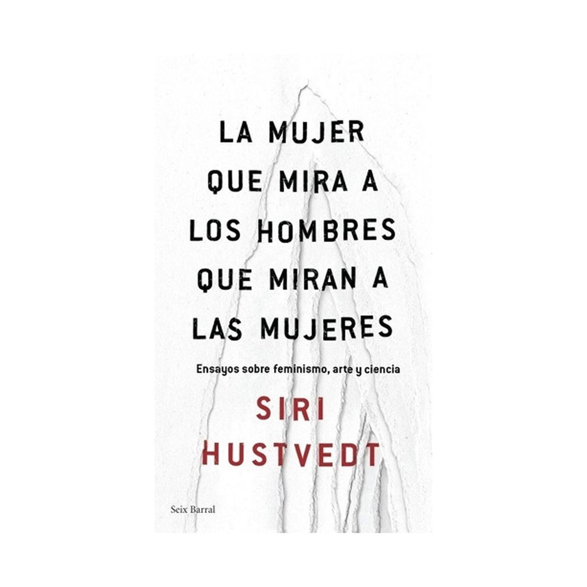 TOP10BOOKS - LIBRO La Mujer Que Mira A Los Hombres Que Miran A Las Mujeres