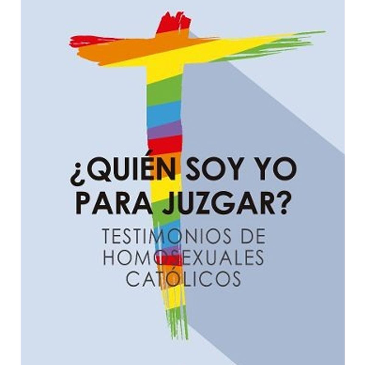 TOP10BOOKS - LIBRO ¿quién Soy Yo Para Juzgar? Testimonios De Homosexuales Católicos