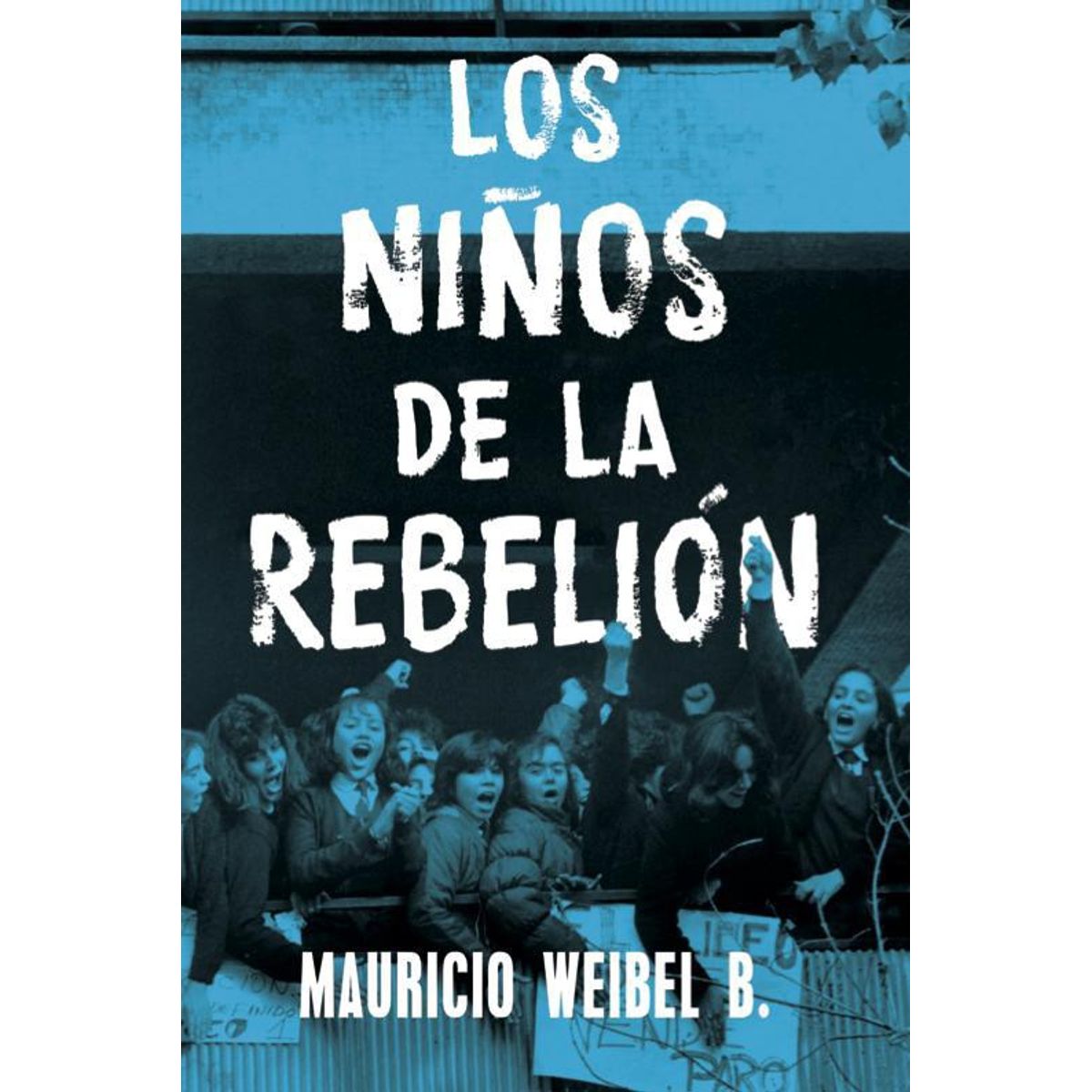 TOP10BOOKS - LIBRO Los Niños De La Rebelión - Los Niños De La Rebelión