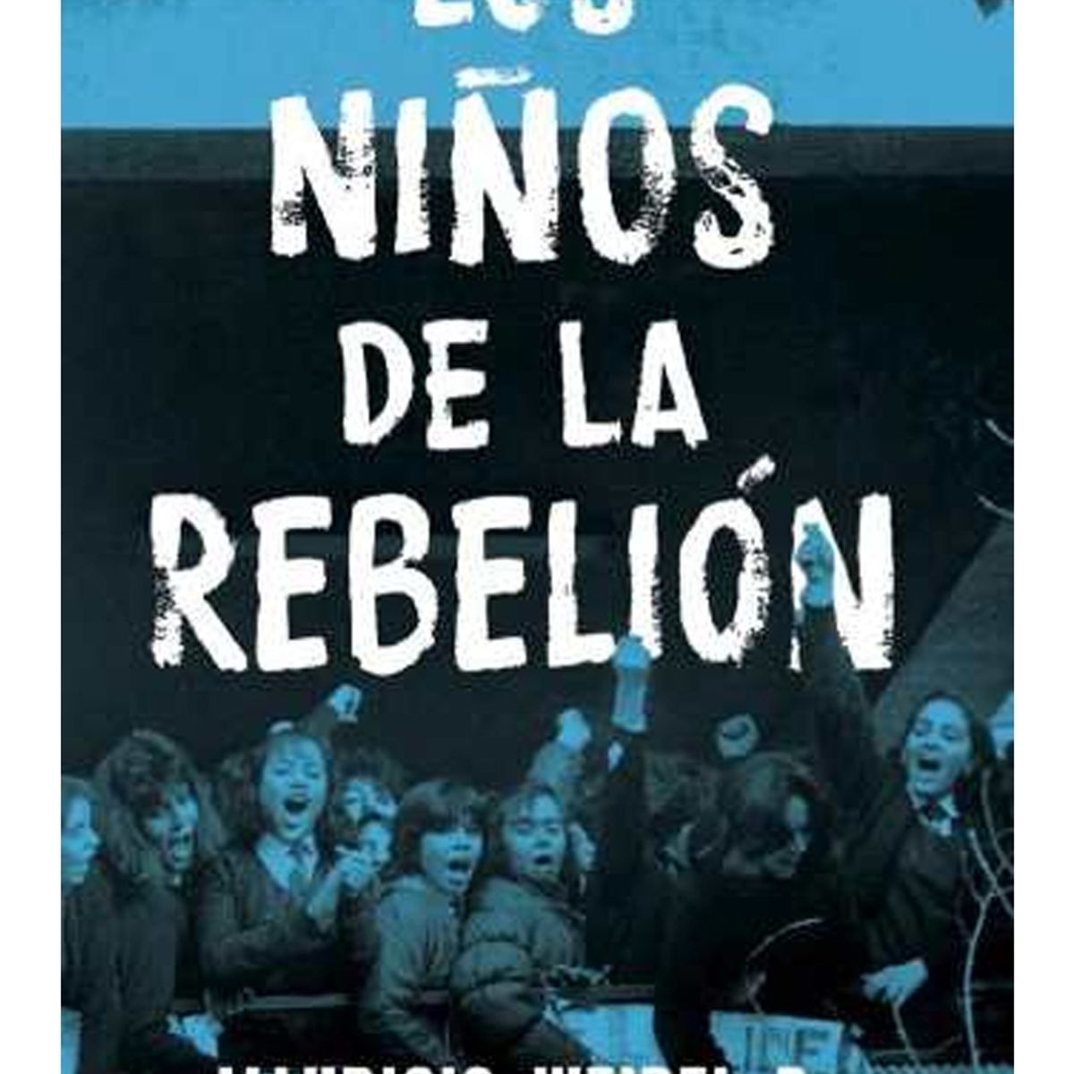 TOP10BOOKS - LIBRO Los Niños De La Rebelión - Los Niños De La Rebelión