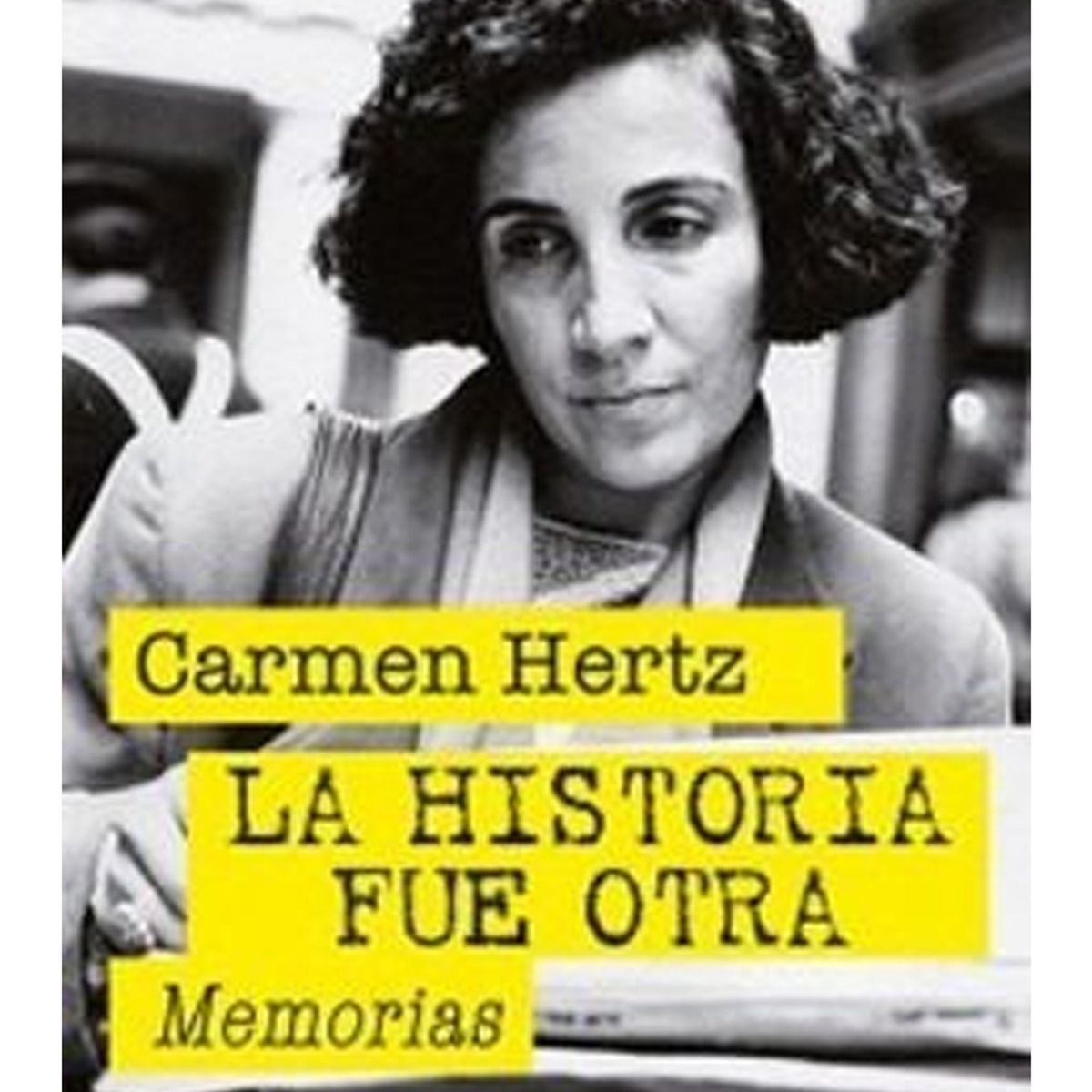 TOP10BOOKS - LIBRO La Historia Fue Otra. Memorias - La Historia Fue Otra. Memorias