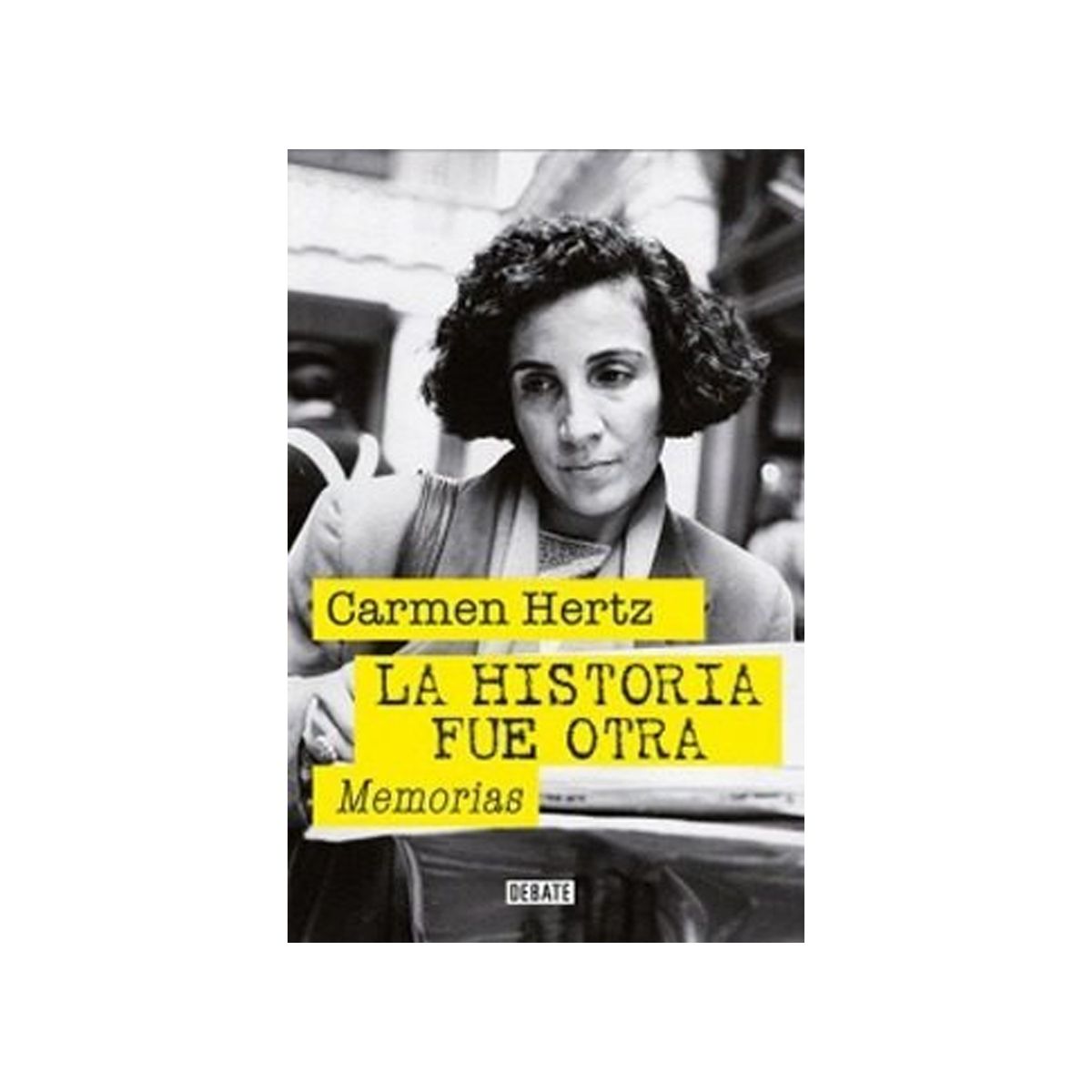 TOP10BOOKS - LIBRO La Historia Fue Otra. Memorias - La Historia Fue Otra. Memorias