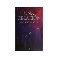 TOP10BOOKS - LIBRO Una Creación Monstruosa - MACKENZI LEE