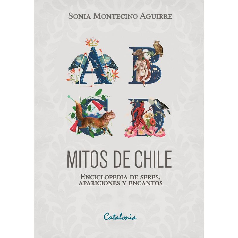 TOP10BOOKS - Libro MITOS DE CHILE. ENCICLOPEDIA DE SERES, APARICIONES Y ENCANTOS