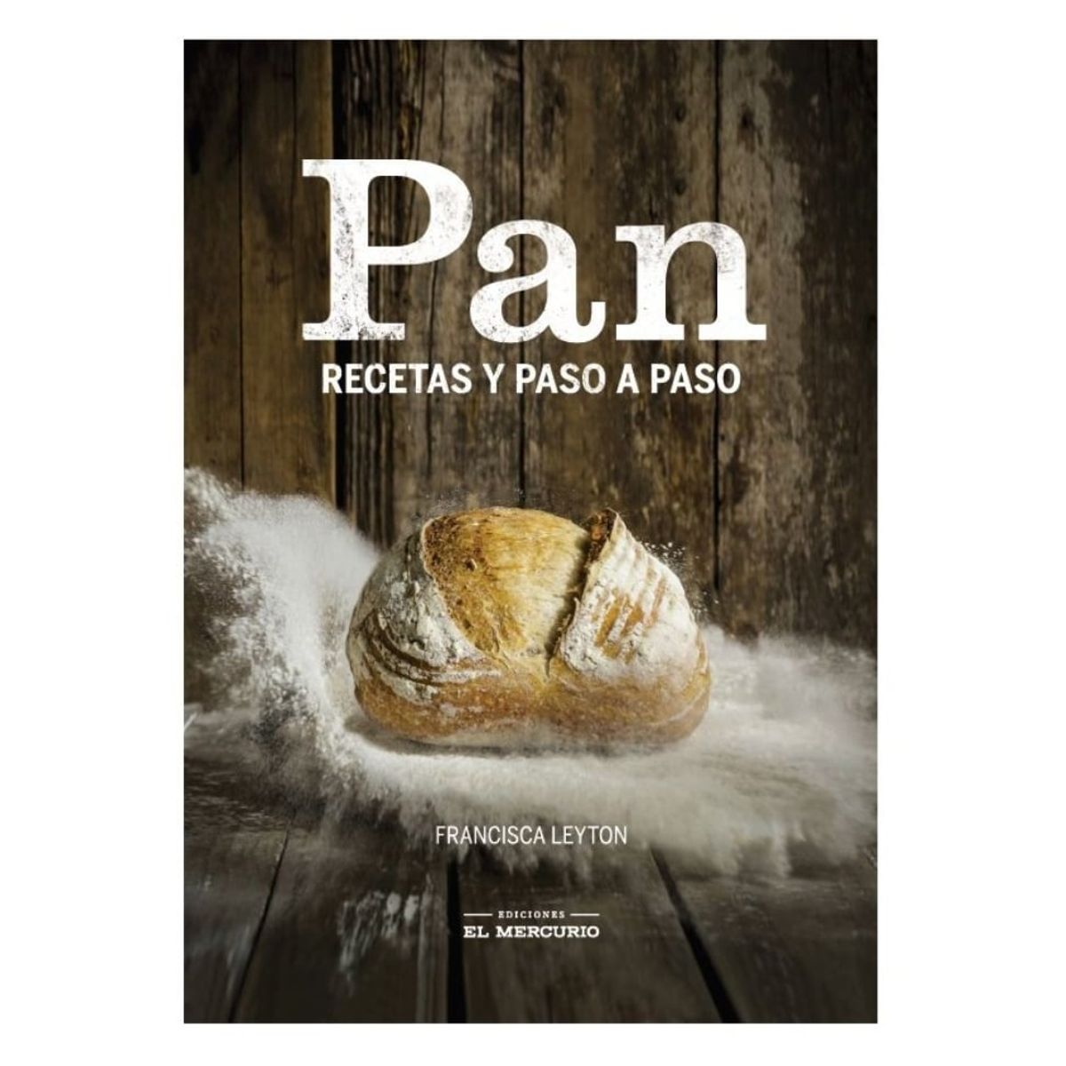 TOP10BOOKS - LIBRO Pan. Recetas Y Paso A Paso - Francisca Leyton