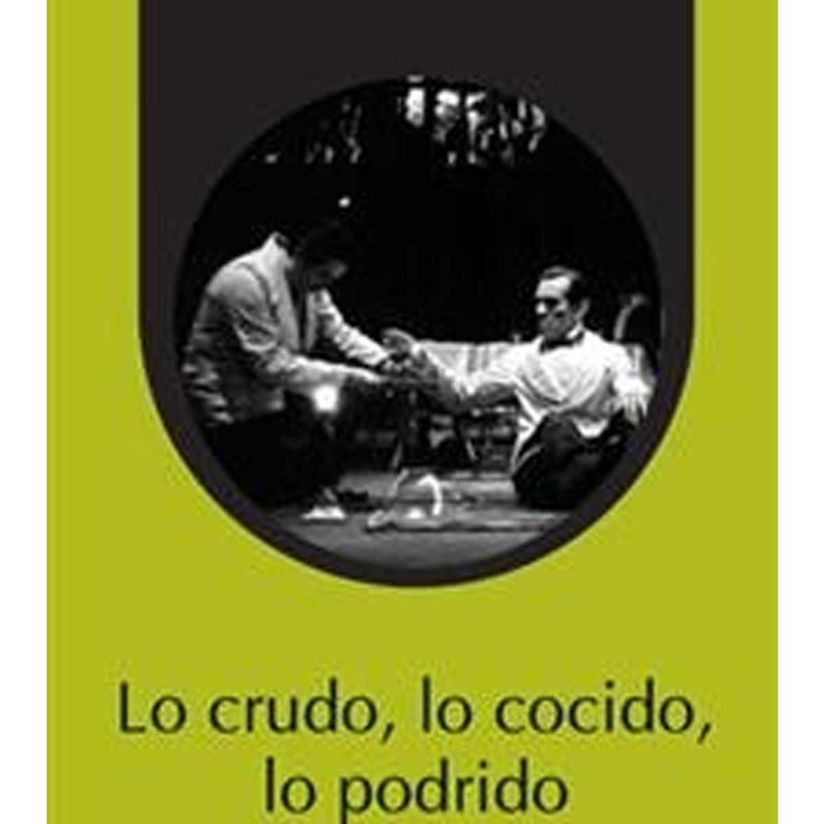TOP10BOOKS - LIBRO Lo Crudo, Lo Cocido, Lo Podrido - Lo Crudo, Lo Cocido, Lo Podrido