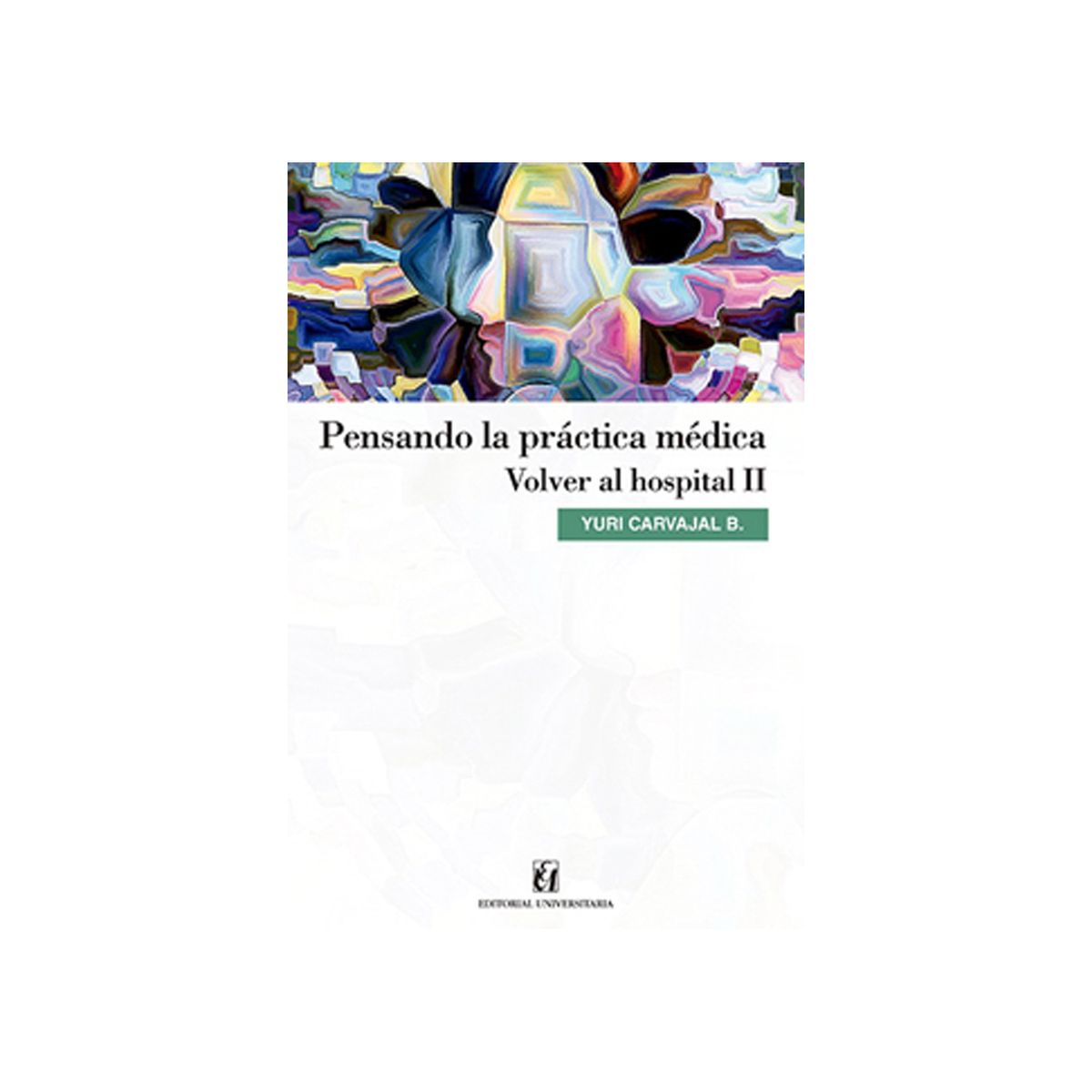 TOP10BOOKS - LIBRO Pensando La Práctica Médica. Volver Al Hospital Ii