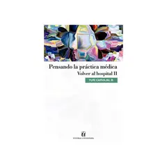 TOP10BOOKS - LIBRO Pensando La Práctica Médica. Volver Al Hospital Ii