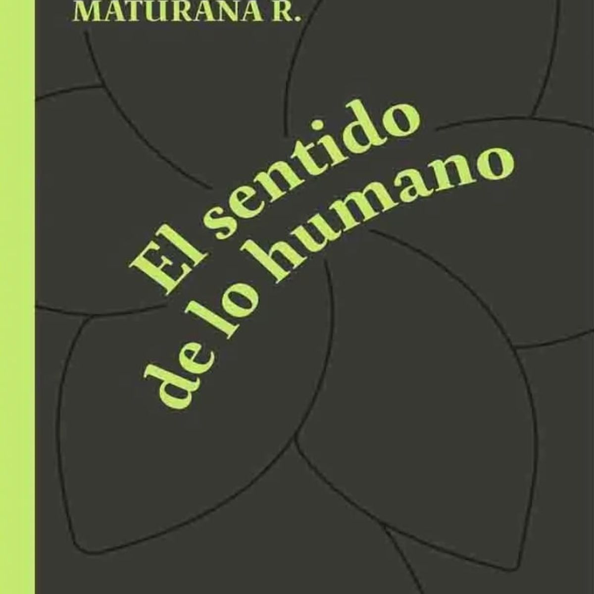 TOP10BOOKS - LIBRO El Sentido De Lo Humano - Humberto Maturana
