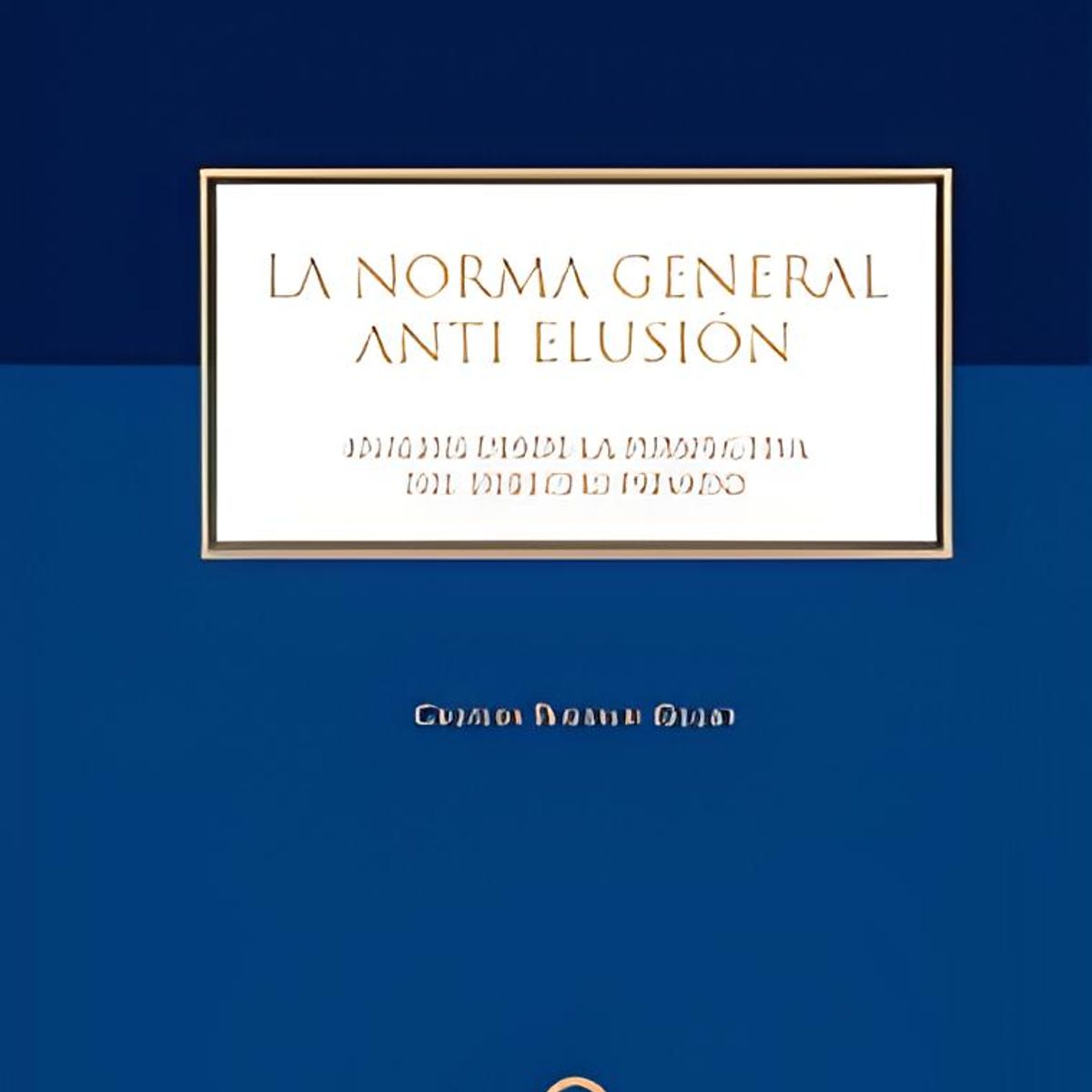 TOP10BOOKS - LIBRO La Norma General Anti Elusión. Análisis Desde La Perspectiva Del Derecho