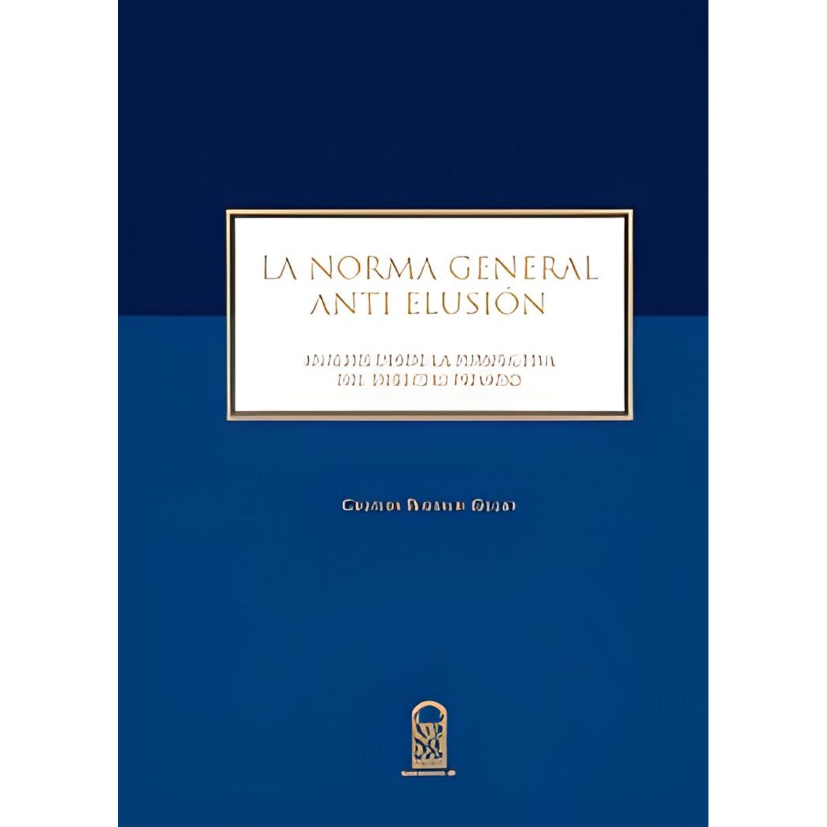 TOP10BOOKS - LIBRO La Norma General Anti Elusión. Análisis Desde La Perspectiva Del Derecho