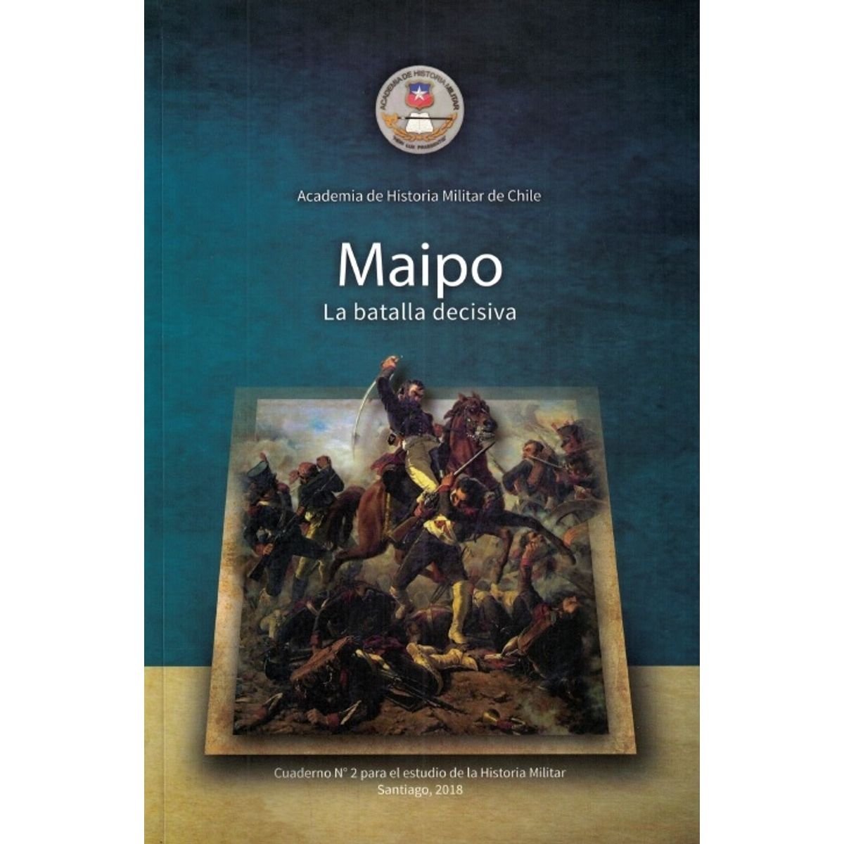 TOP10BOOKS - LIBRO Maipo. La Batalla Decisiva - Maipo. La Batalla Decisiva
