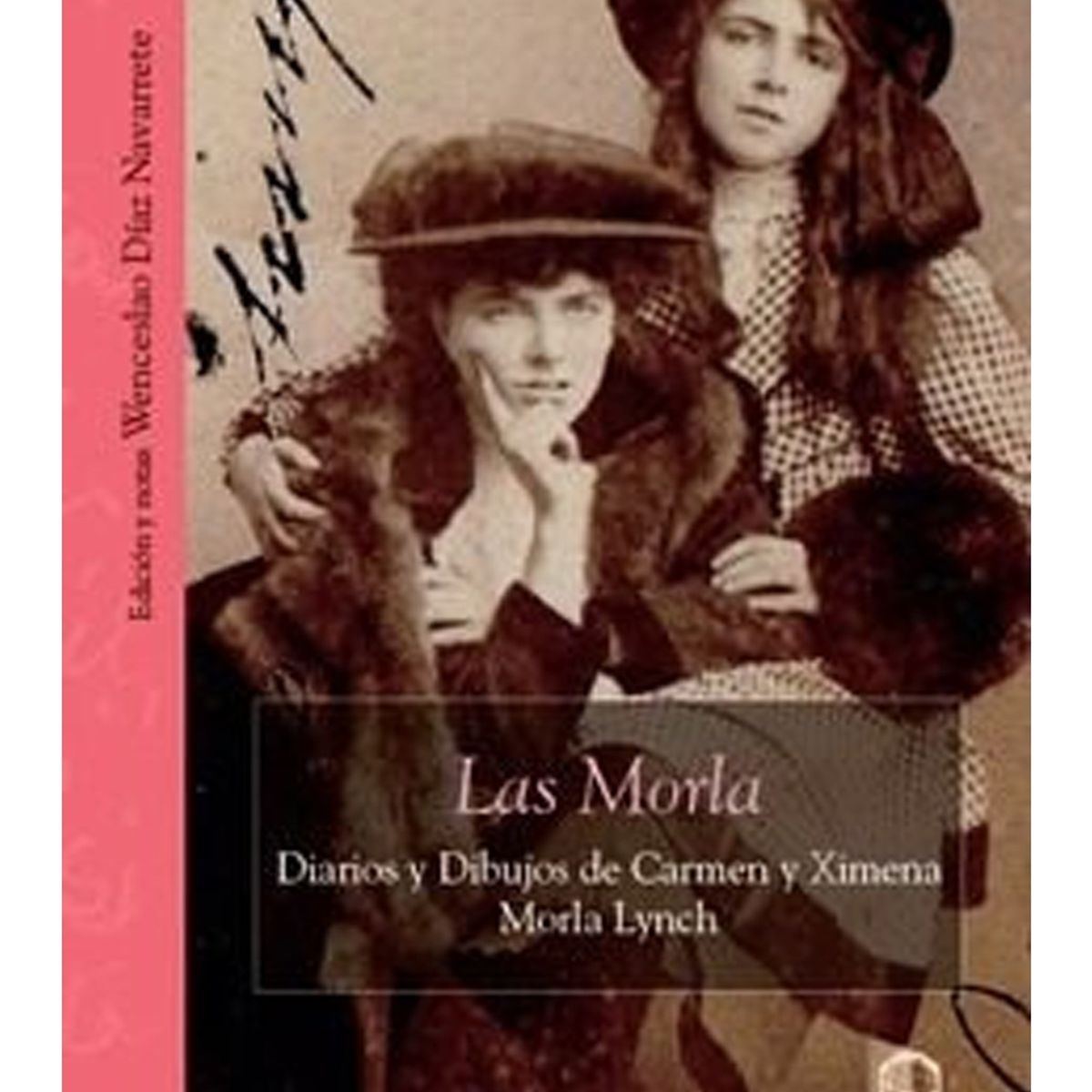 TOP10BOOKS - Las Morla. Diarios Y Dibujos De Carmen Y Ximena Morla Lynch