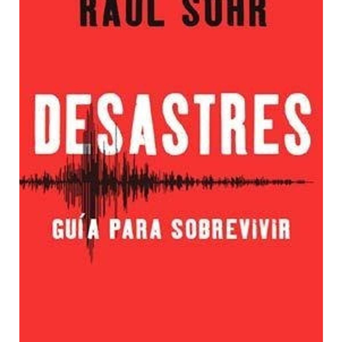 TOP10BOOKS - LIBRO Desastres - Guia Para Sobrevivir - Desastres - Guia Para Sobrevivir