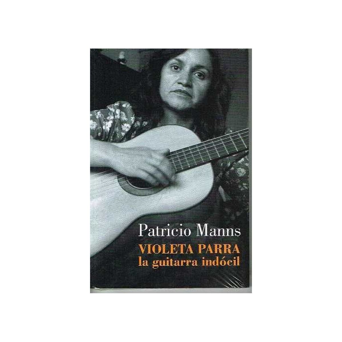 TOP10BOOKS - LIBRO La Guitarra Indócil. Violeta Parra - La Guitarra Indócil. Violeta Parra