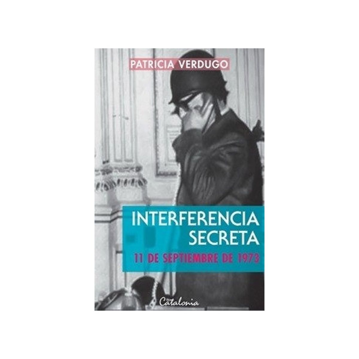 TOP10BOOKS - LIBRO Interferencia Secreta. 11 De Septiembre De 1973