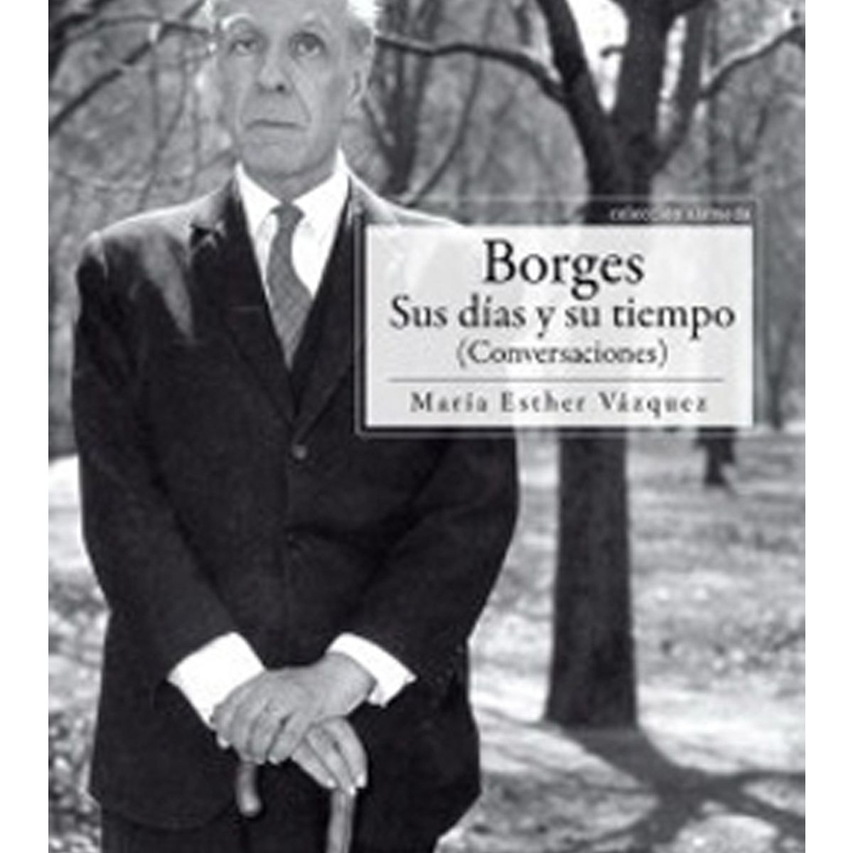 TOP10BOOKS - LIBRO Borges. Sus Días Y Su Tiempo - Borges. Sus Días Y Su Tiempo