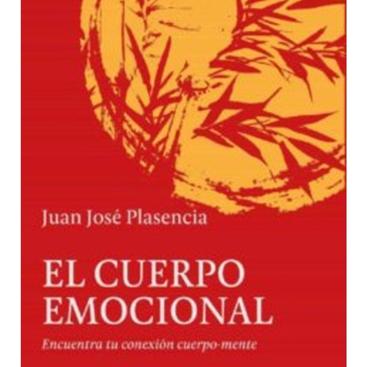 TOP10BOOKS - LIBRO El Cuerpo Emocional: Encuentra Tu Conexión Cuerpo-Mente
