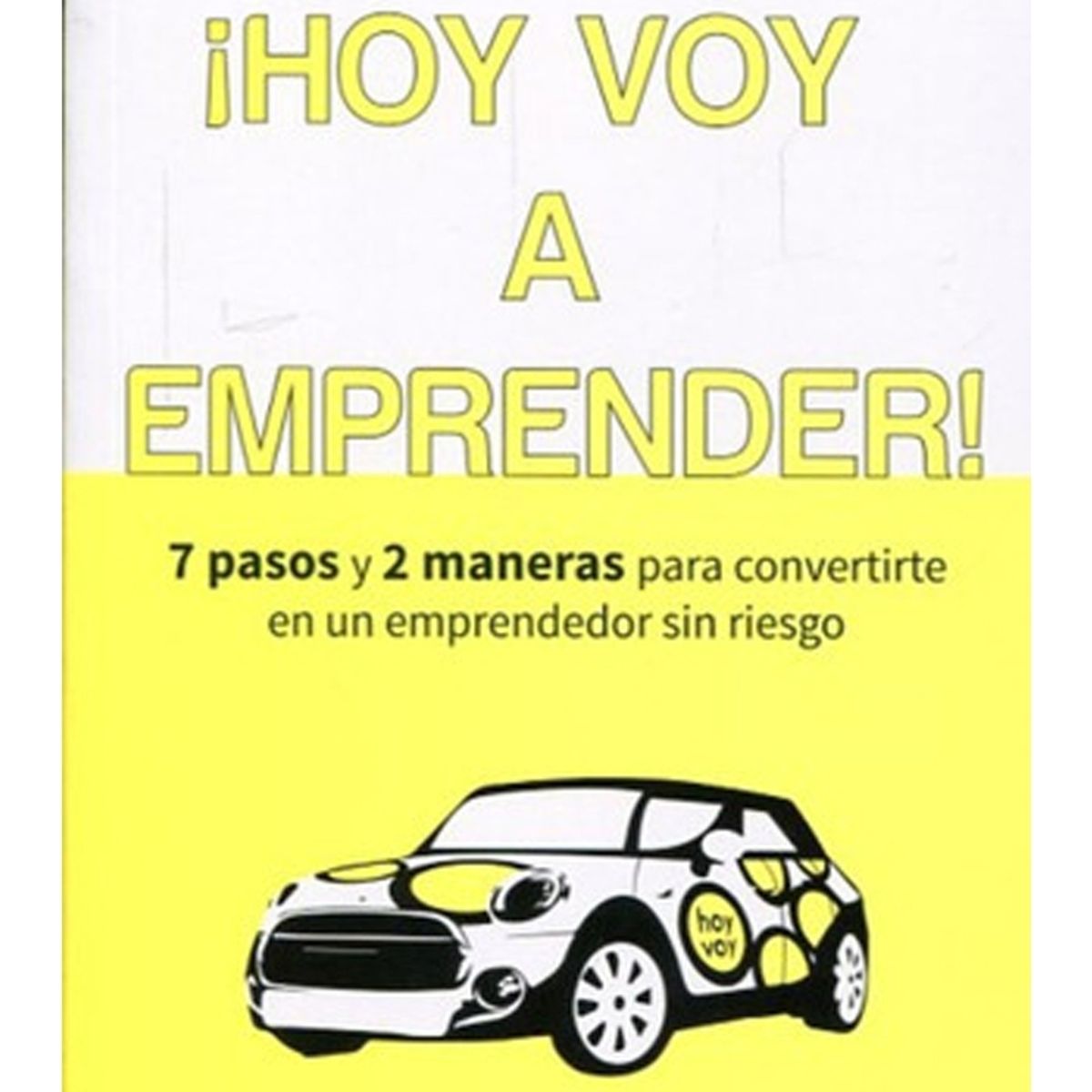 TOP10BOOKS - LIBRO ¡hoy Voy A Emprender! - ¡Hoy Voy A Emprender!