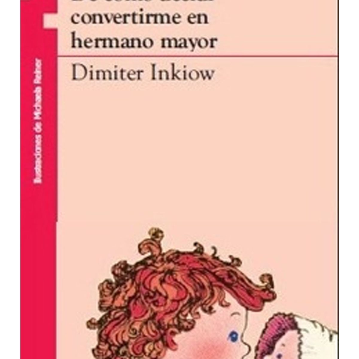 TOP10BOOKS - LIBRO De cómo Decidi Convertirme En Hermano Mayor - DIMITER INKIOW