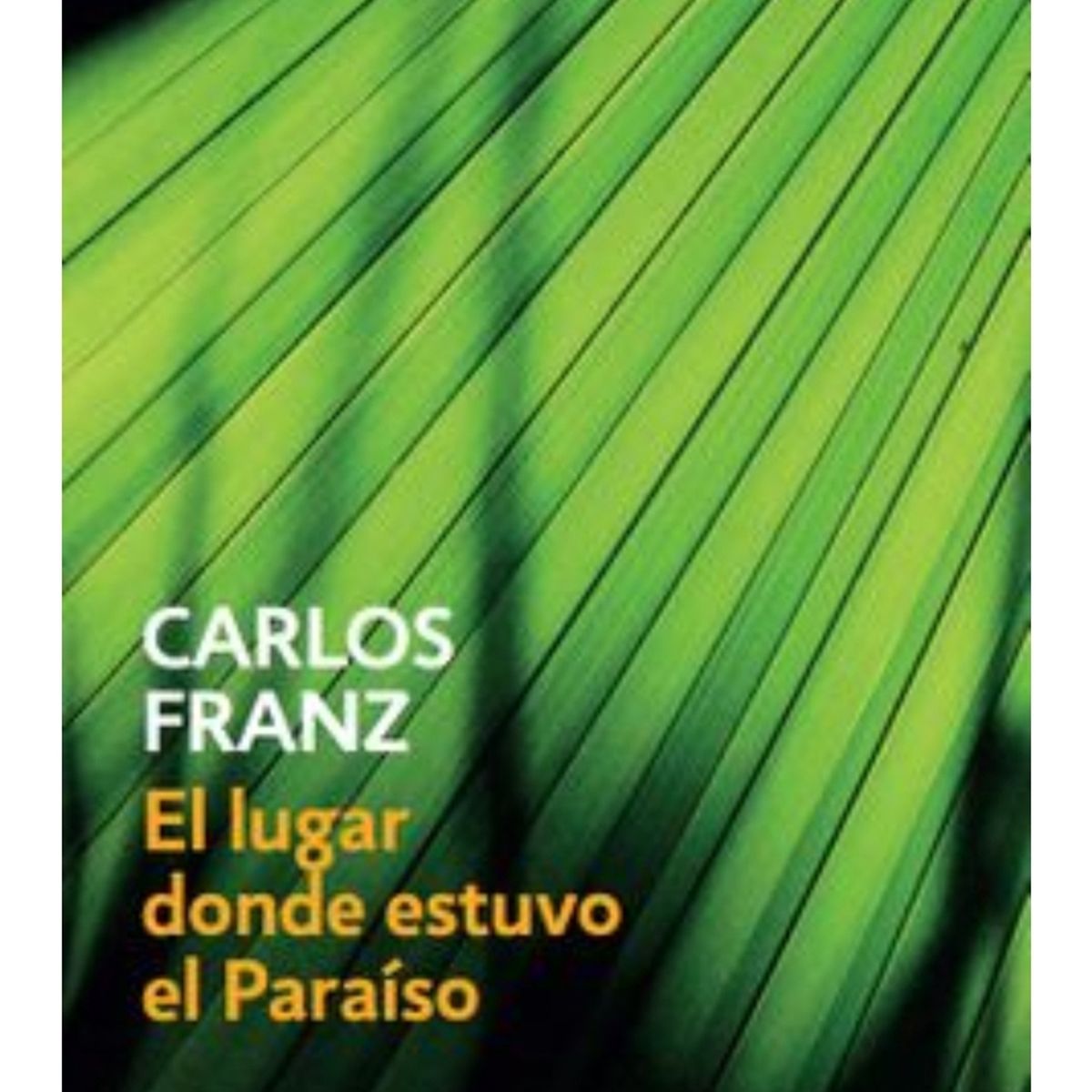 TOP10BOOKS - LIBRO El Lugar Donde Estuvo El Paraiso - El Lugar Donde Estuvo El Paraiso