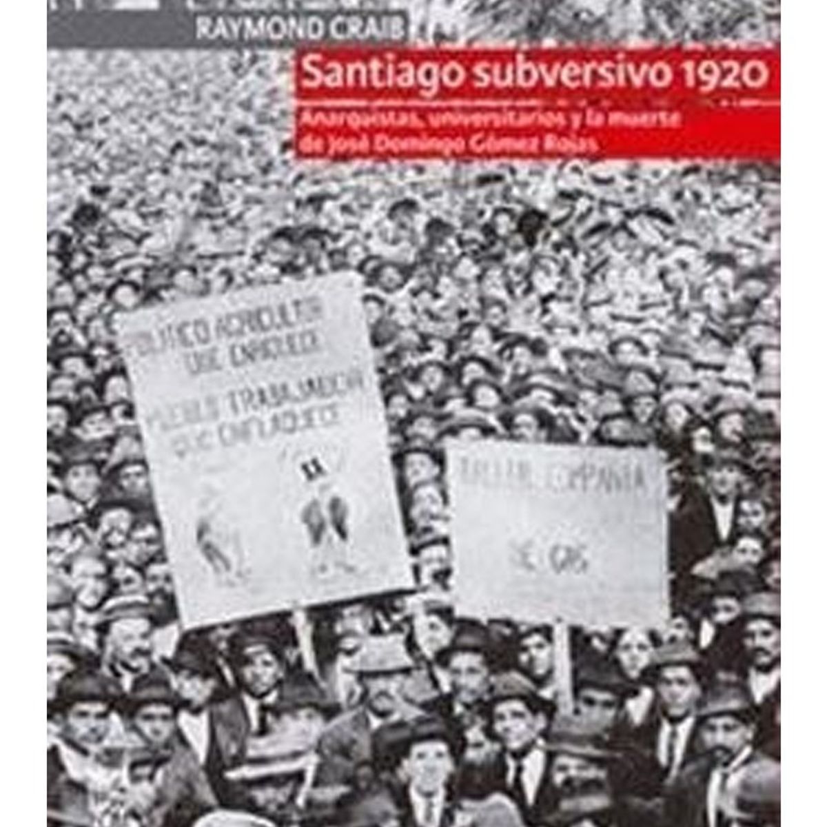 TOP10BOOKS - LIBRO Santiago Subversivo 1920 - Santiago Subversivo 1920