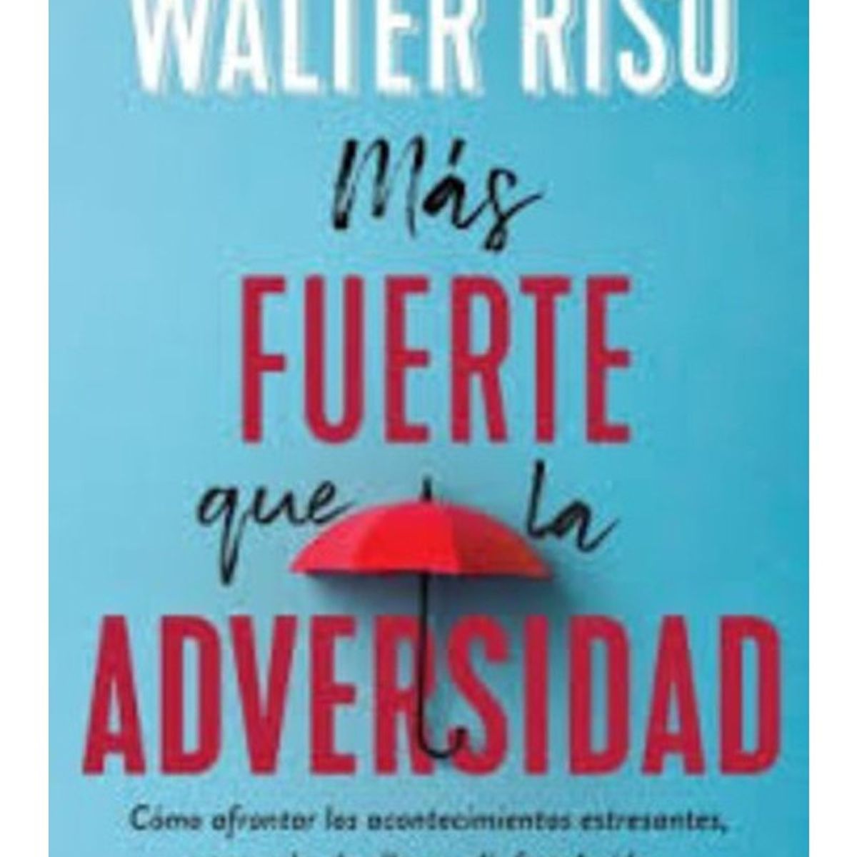 TOP10BOOKS - LIBRO Mas Fuerte Que La Adversidad - Mas Fuerte Que La Adversidad
