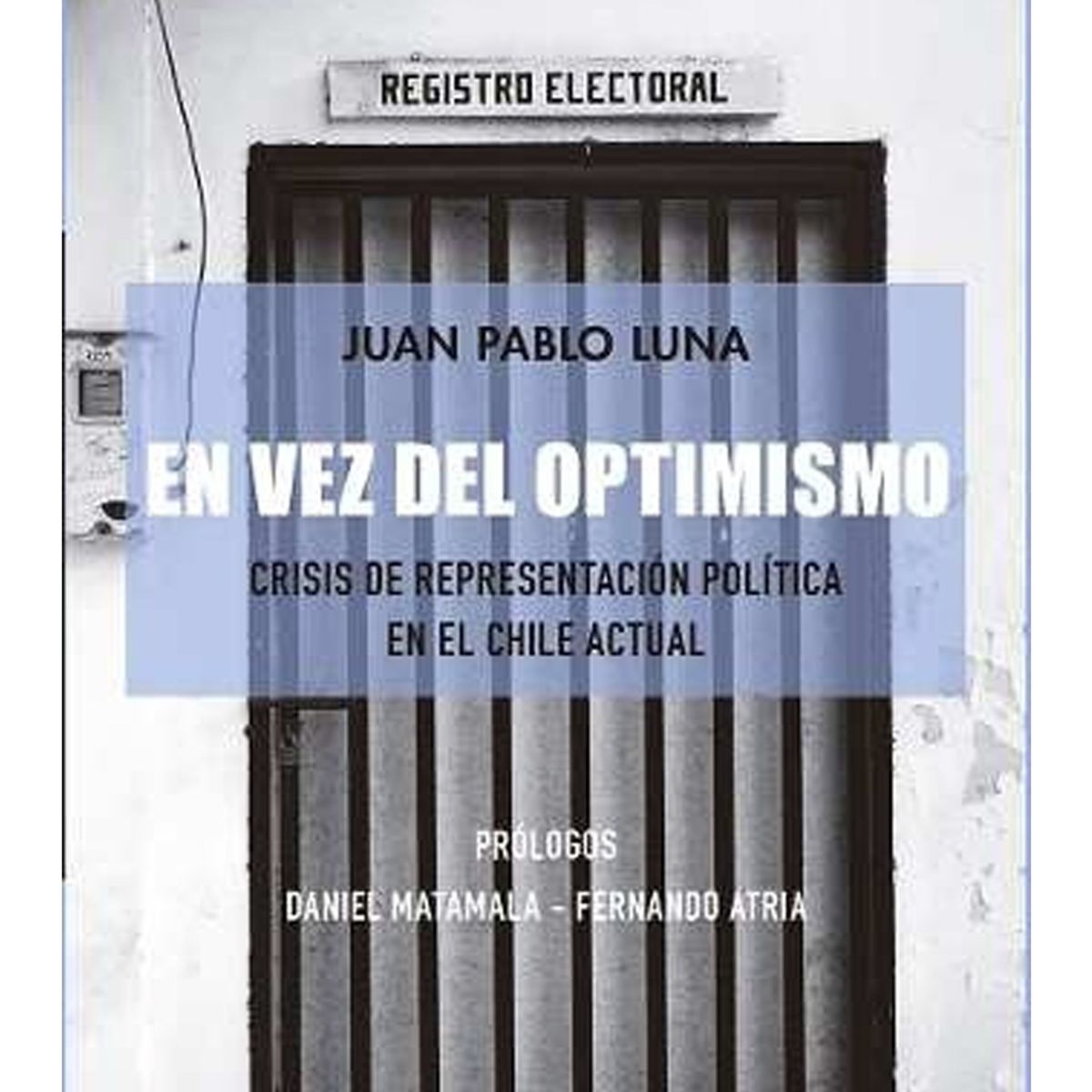 TOP10BOOKS - LIBRO En Vez Del Optimismo. Crisis De Representación Política En El Chile Actual