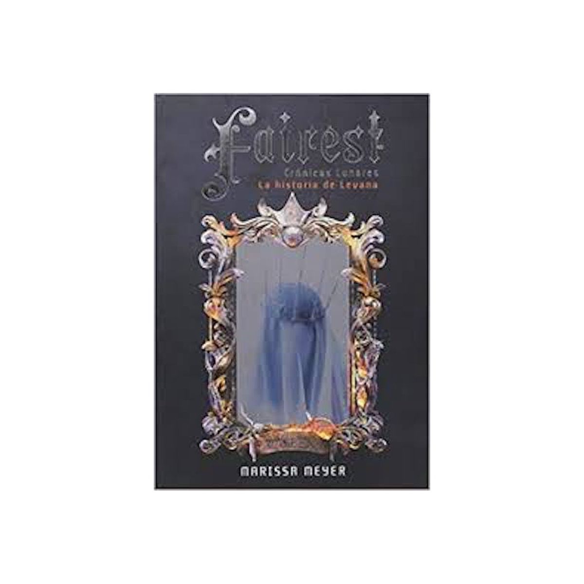 TOP10BOOKS - LIBRO Fairest - Cronicas Lunares 4 - Merissa Meyer