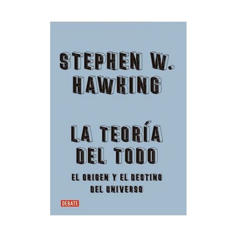 TOP10BOOKS - LIBRO: LA TEORIA DEL TODO. EL ORIGEN Y EL DESTINO DEL UNIVERSO