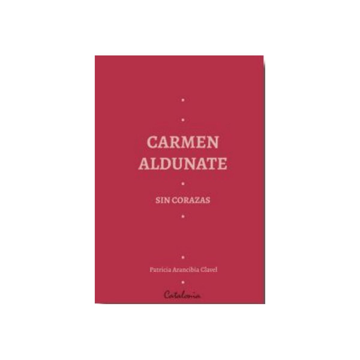 TOP10BOOKS - LIBRO Carmen Aldunate s i n Corazas - Carmen Aldunate s i n Corazas