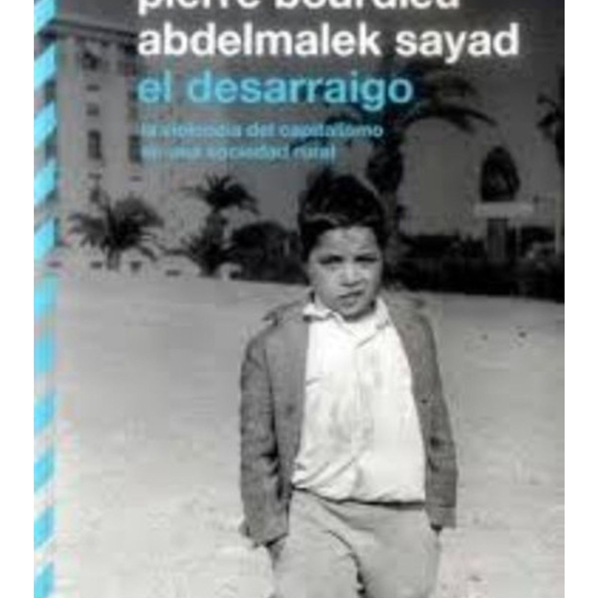 TOP10BOOKS - Libro EL DESARRAIGO: LA VIOLENCIA DEL CAPITALISMO EN UNA SOCIEDAD RURAL