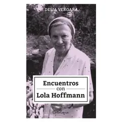 TOP10BOOKS - LIBRO Encuentros Con Lola Hoffmann - Encuentros Con Lola Hoffmann