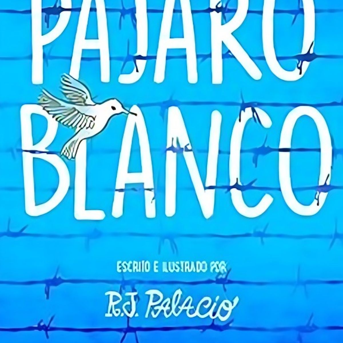 TOP10BOOKS - LIBRO Pájaro Blanco - R. J. PALACIO
