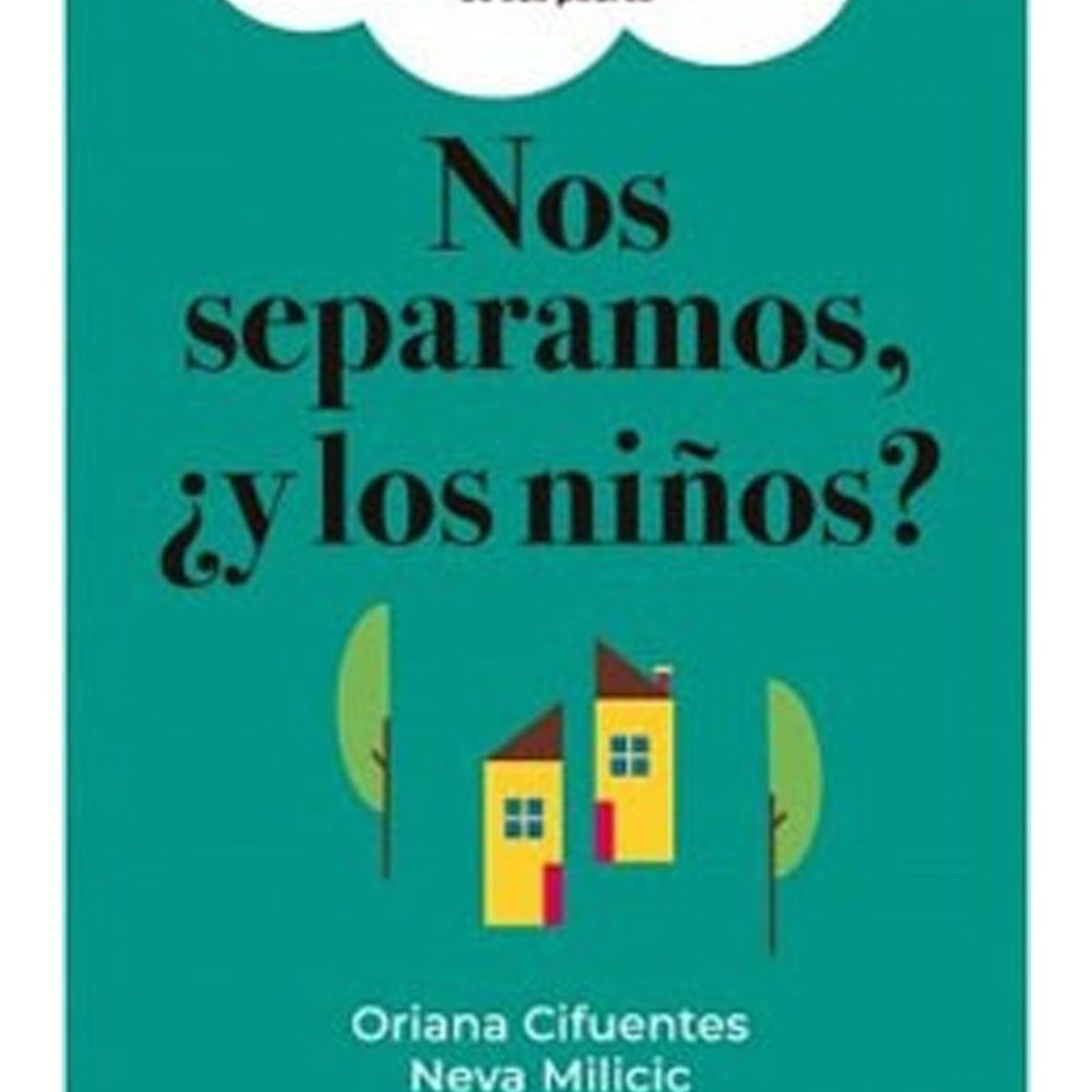 TOP10BOOKS - LIBRO Nos Separamos, ¿y Los Niños? - NEVA MILICIC M. - ORIANA CIFUENTES