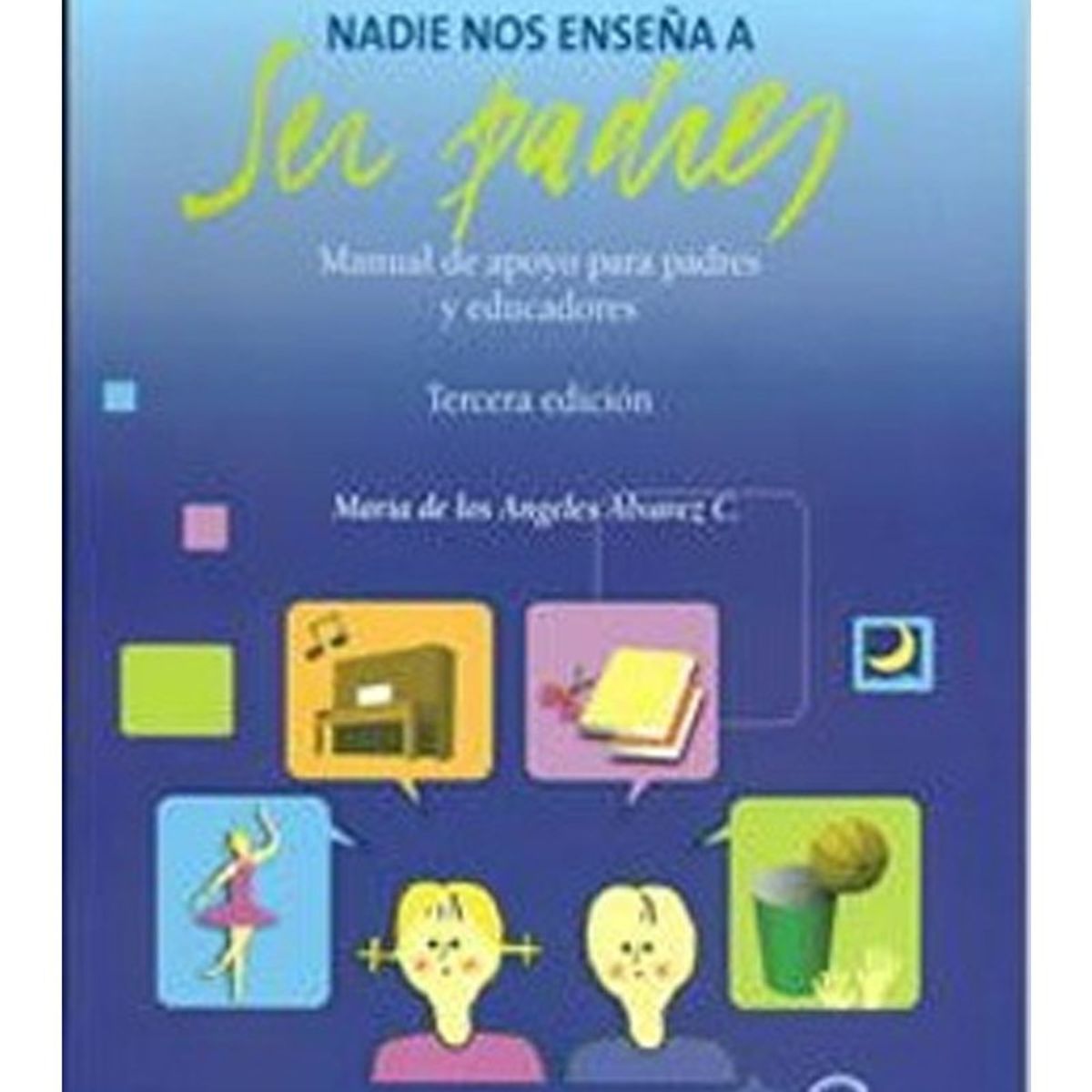 TOP10BOOKS - LIBRO Nadie Nos Enseña A Ser Padres - Nadie Nos Enseña A Ser Padres