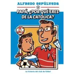 TOP10BOOKS - LIBRO Papa, ¿por Qué Eres De La Católica? - Papa, ¿Por Qué Eres De La Católica?