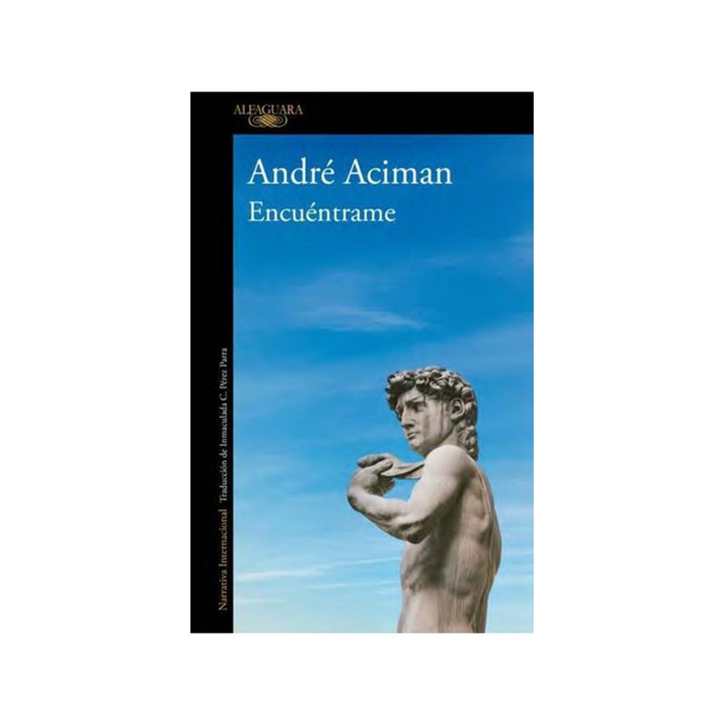 TOP10BOOKS - LIBRO ENCUENTRAME / ANDRE ACIMAN / ALFAGUARA