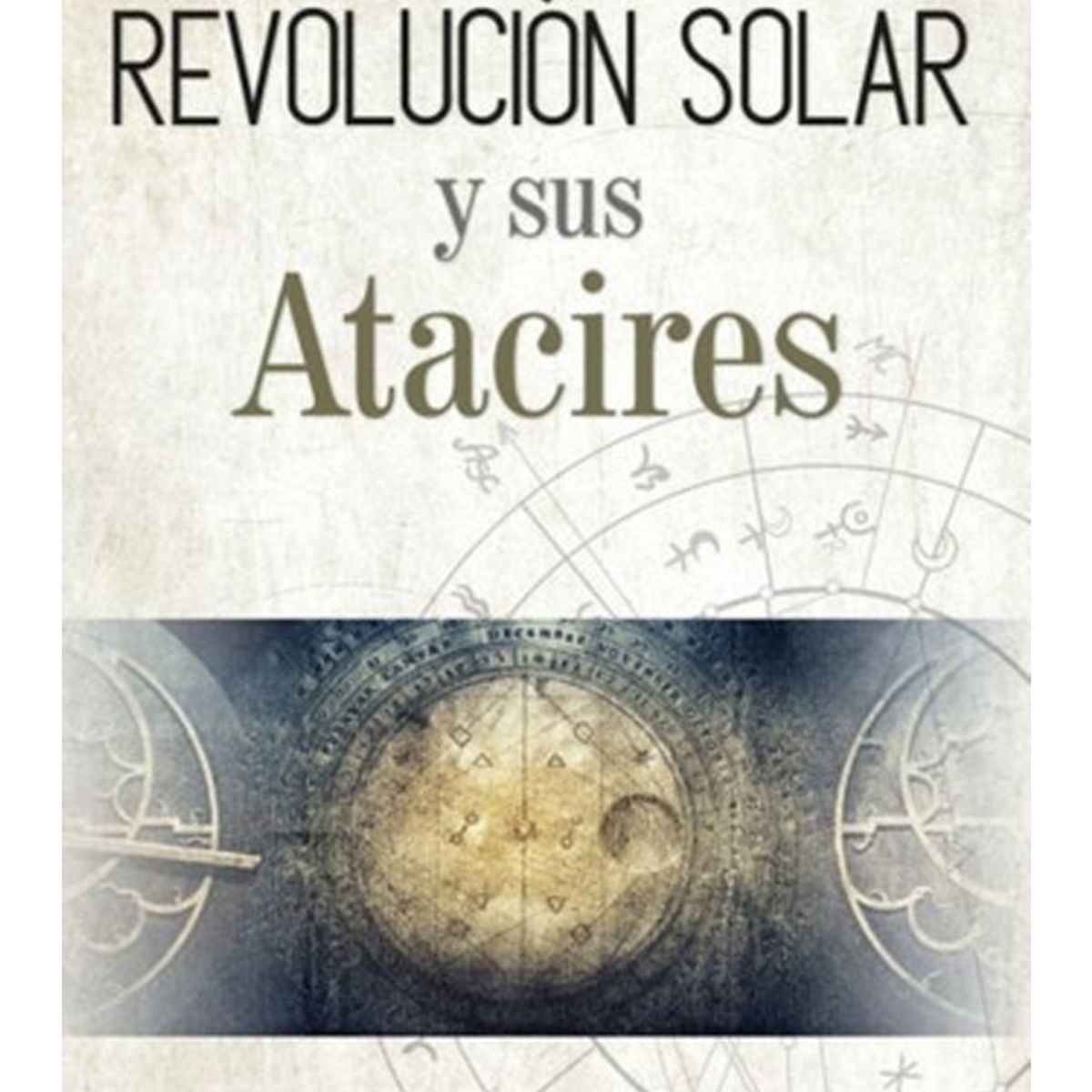 TOP10BOOKS - LIBRO La Revolución Solar Y Sus Atacires - La Revolución Solar Y Sus Atacires
