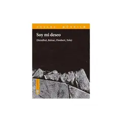 TOP10BOOKS - Libro SOY MI DESEO (STENDHAL, BALZAC, FLAUBERT, ZOLA)